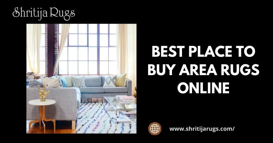 Best Place to Buy Area Rugs Online: Shritija Rugs