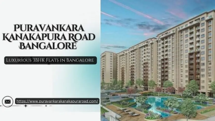 Puravankara Kanakapura Road | Luxurious 3BHK Flats in Bangalore