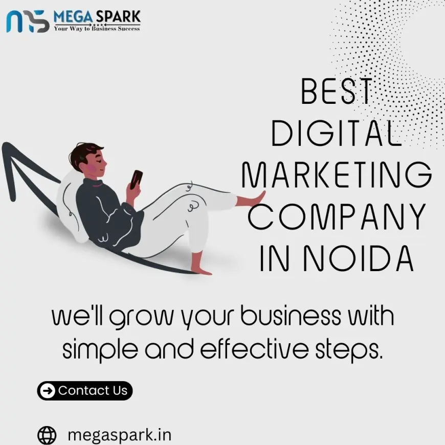 Boost Your Business With The Best Digital Marketing Company In Noida