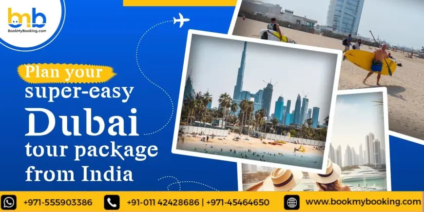 Dubai tour package from Mumbai with BookMyBooking