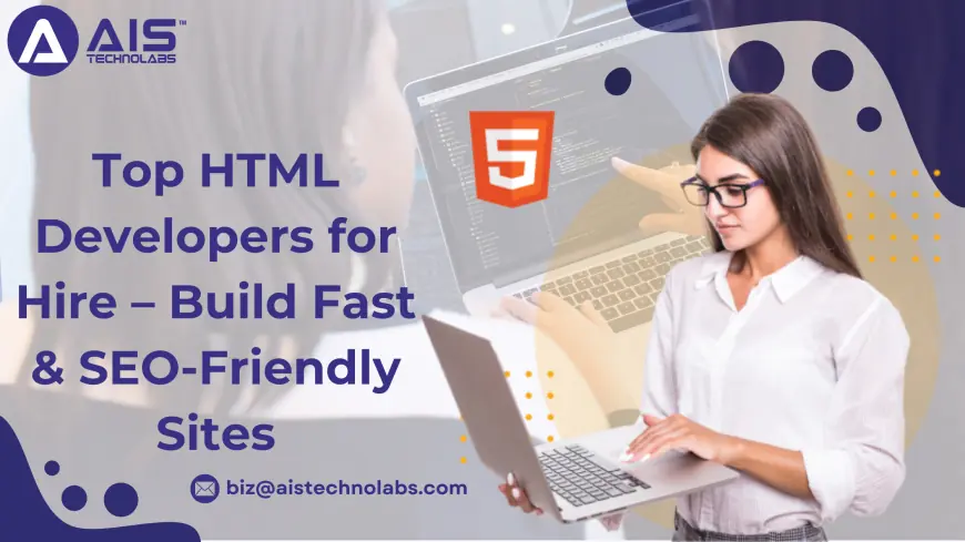 Top HTML Developers for Hire – Build Fast & SEO-Friendly Sites