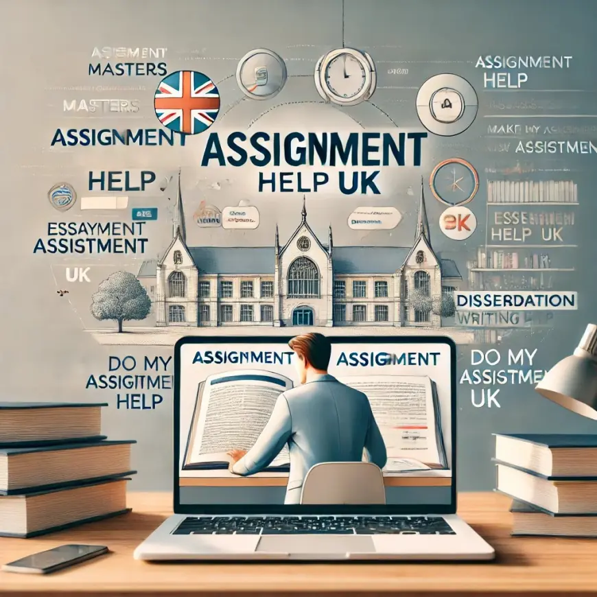 The Ultimate Guide to Assignment Help UK: Expert Solutions for Students