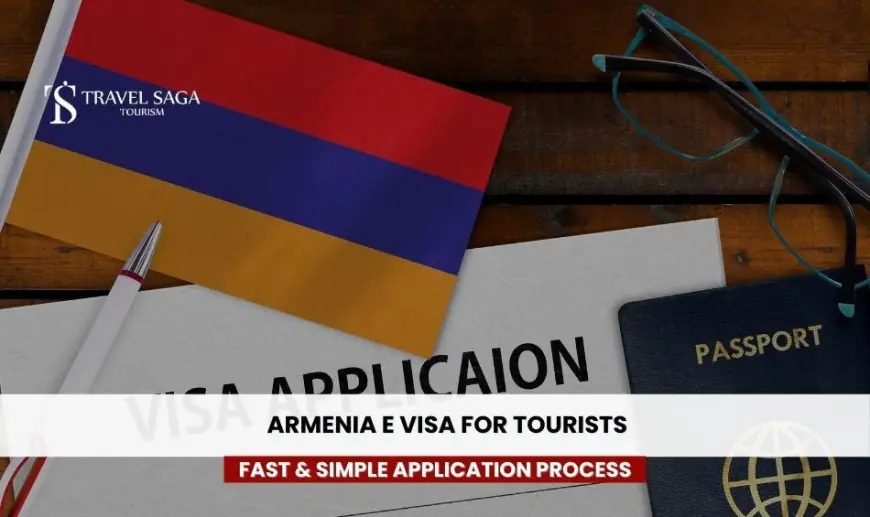 Armenia E Visa For Tourists: Fast & Simple Application Process