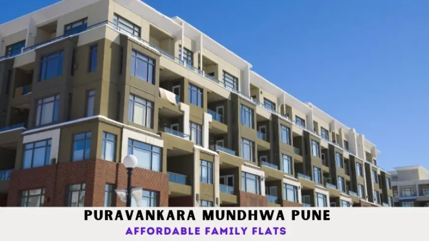 Puravankara Mundhwa Pune | Affordable Family Flats