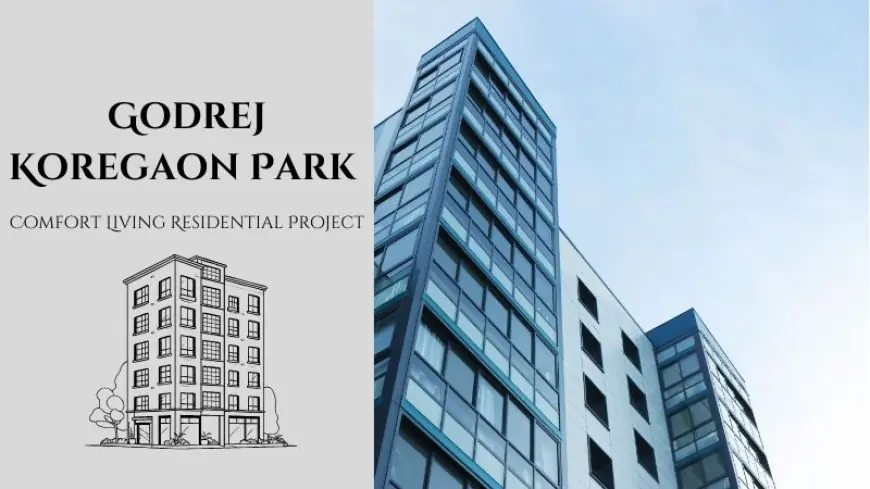 Godrej Koregaon Park | Comfort Living Residential Project