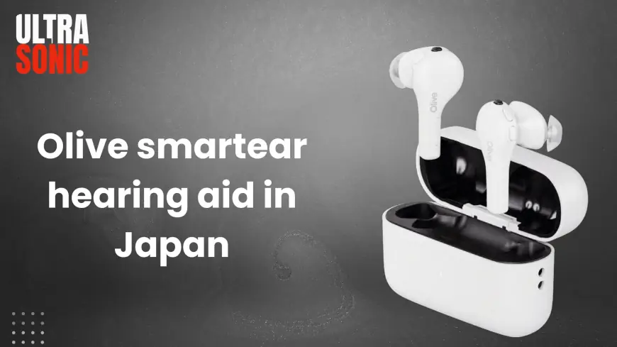 How Olive SmartEar Hearing Aid in Japan Enhances Your Daily Life