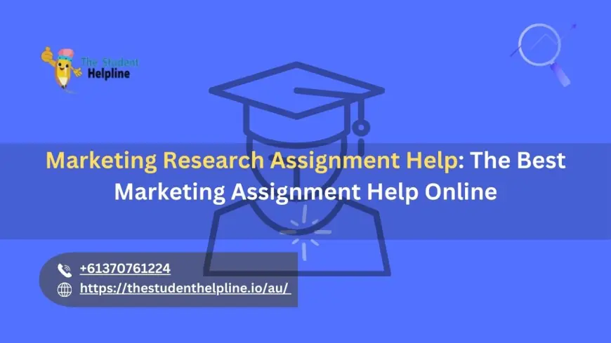 Marketing Research Assignment Help: The Best Marketing Assignment Help Online