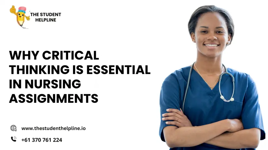 Why Critical Thinking is Essential in Nursing Assignments