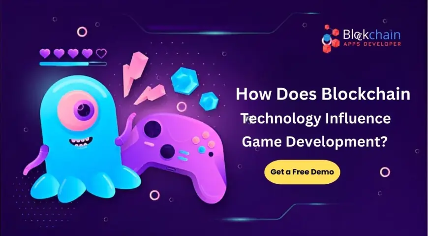 How Does Blockchain Technology Influence Game Development?