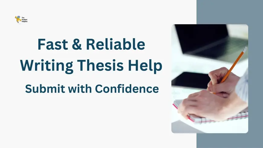 Fast & Reliable Writing Thesis Help – Submit with Confidence