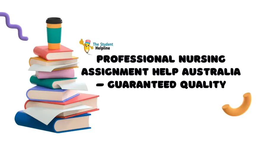 Professional Nursing Assignment Help Australia – Guaranteed Quality