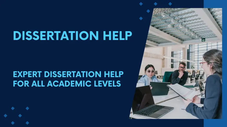 Expert Dissertation Help for All Academic Levels