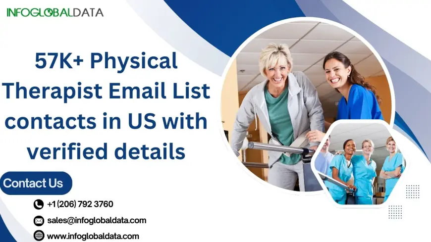 Boost Your Healthcare Marketing Efforts with a Targeted Physical Therapist Email List in the Healthcare Industry