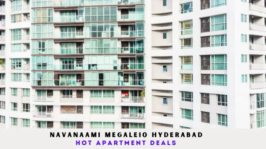 Navanaami Megaleio Hyderabad | Hot Apartment Deals