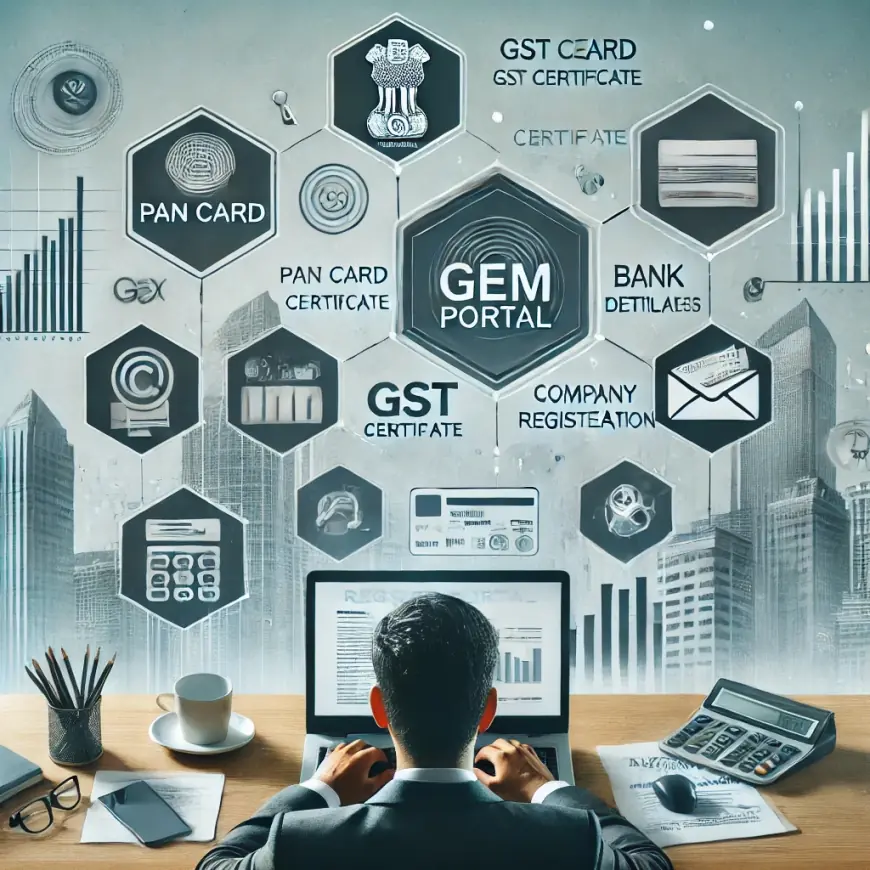 GEM Portal Registration: Process, Documents & Benefits for Indian Businesses