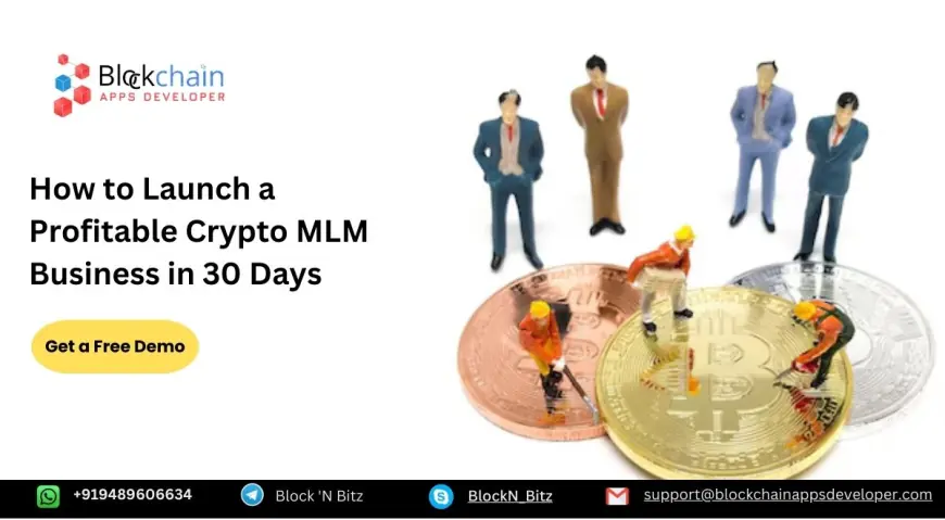 How to Launch a Profitable Crypto MLM Business in 30 Days 2025