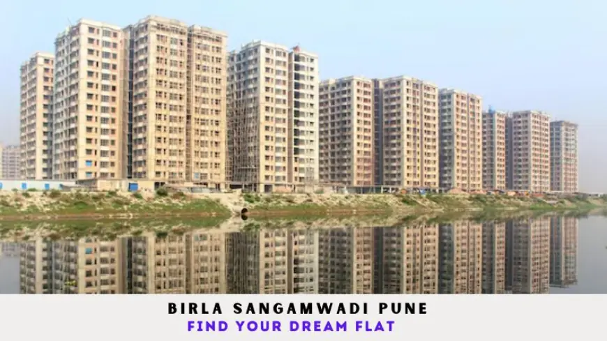 Birla Sangamwadi Pune | Find Your Dream Flat