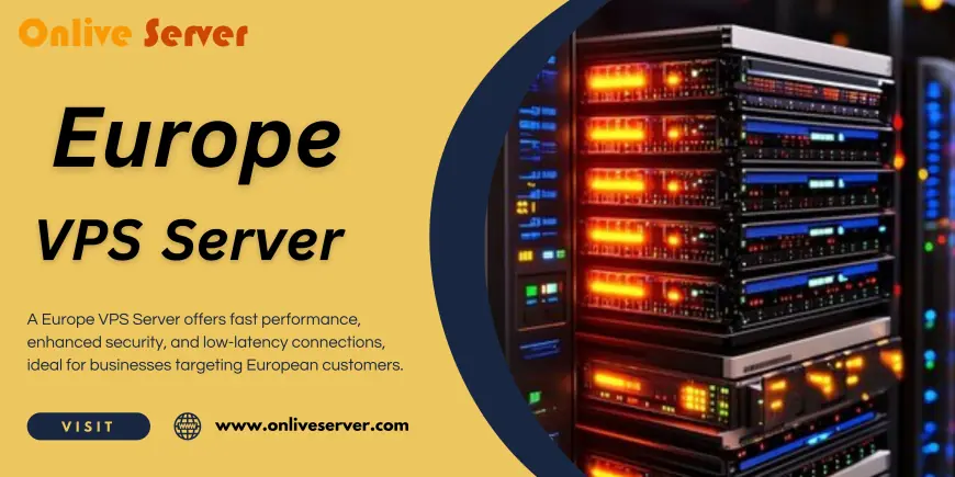 Why Choose a Europe VPS Server for Better Speed, Security, and Control