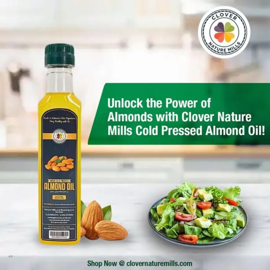 Unlock the Power of Nature with Clover Nature Mills’ Cold-Pressed Almond Oil