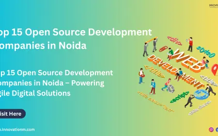 Top 15 Open Source Development Companies in Noida – Powering Agile Digital Solutions