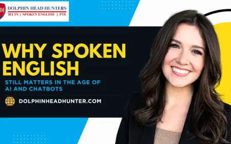Why Spoken English Still Matters in the Age of AI and Chatbots