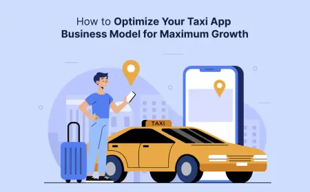 How to Optimize Your Taxi App Business Model for Maximum Growth?