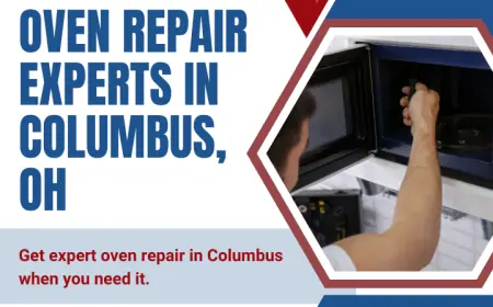 Get Your Oven Fixed Right in Columbus, Ohio