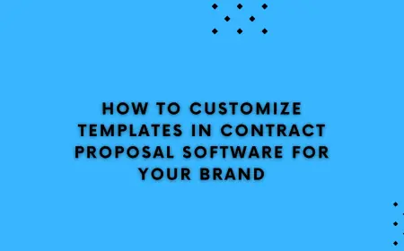 How to Customize Templates in Contract Proposal Software for Your Brand