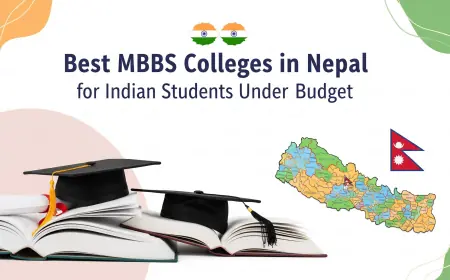 Best MBBS Colleges in Nepal for Indian Students Under Budget