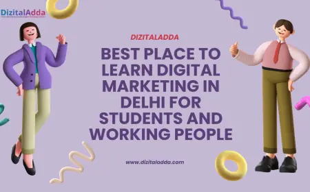 Best Place to Learn Digital Marketing in Delhi for Students and Working People