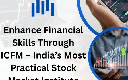 Enhance Financial Skills Through ICFM – India’s Most Practical Stock Market Institute for All Learners