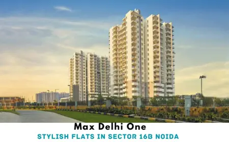 Max Delhi One | Stylish Flats in Sector 16B Noida