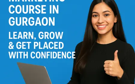 Best Digital Marketing Course in Gurgaon: Learn, Grow & Get Placed with Confidence