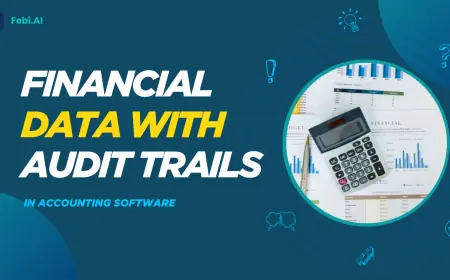Safeguarding Financial Data with Audit Trails in Accounting Software