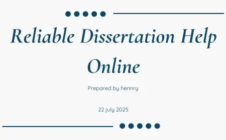 Where to Find Reliable Dissertation Help: A Honest, Clear, and Practical Guide