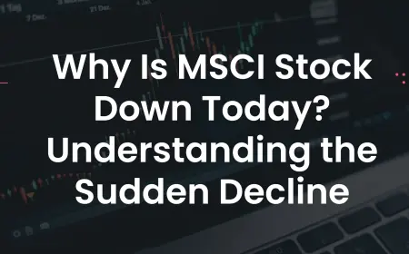 Why Is MSCI Stock Down Today? Understanding the Sudden Decline