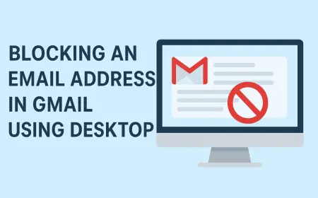 Blocking an Email Address in Gmail Using Desktop