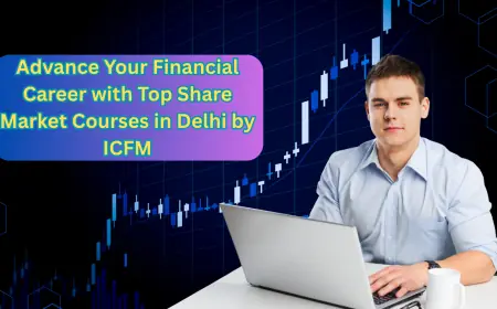 Advance Your Financial Career with Top Share Market Courses in Delhi by ICFM