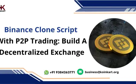Binance Clone Script with P2P Trading: Build a Decentralized Exchange