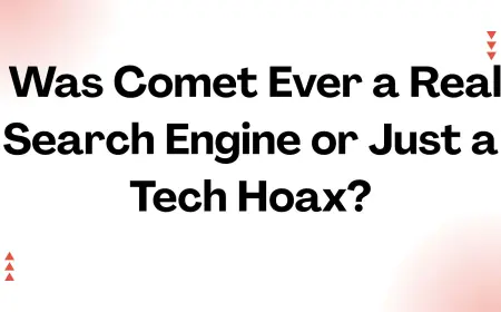 Was Comet Ever a Real Search Engine or Just a Tech Hoax?