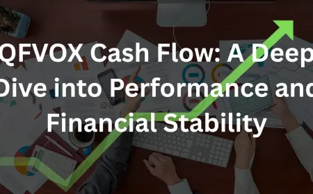 QFVOX Cash Flow: A Deep Dive into Performance and Financial Stability
