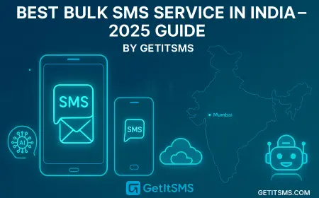 Best Bulk SMS Service in India – 2025 Guide by GetItSMS