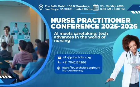 Nurse Practitioner Conference 2025-2026: Empowering Global Nursing Leadership and Innovation