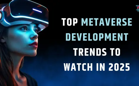 Top Metaverse Development Trends to Watch in 2025