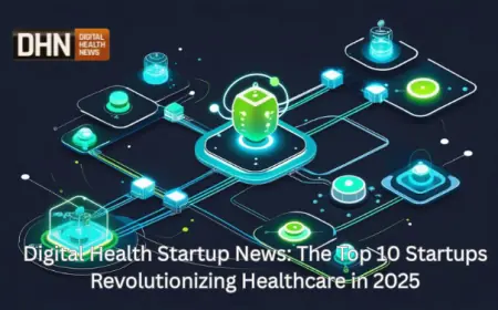Digital Health Startup News: The Top 10 Startups Revolutionizing Healthcare in 2025