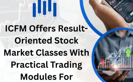 ICFM Offers Result-Oriented Stock Market Classes With Practical Trading Modules For Financial Career Growth