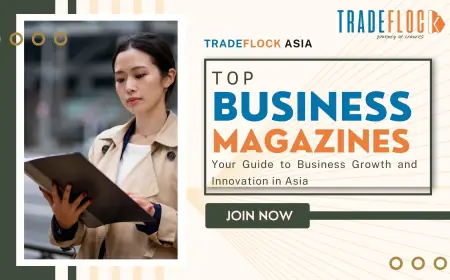 TradeFlock Asia: A Leading Name Among Top Business Magazines in Asia