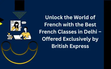 Unlock the World of French with the Best French Classes in Delhi – Offered Exclusively by British Express