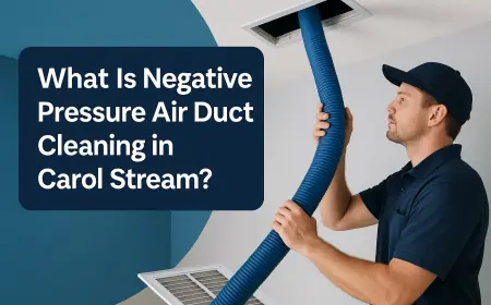 What Is Negative Pressure Air Duct Cleaning in Carol Stream?