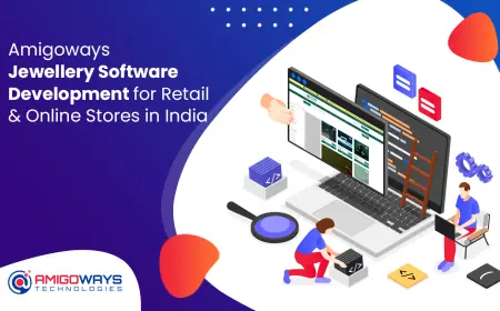 Amigoways Jewellery Software Development for Retail & Online Stores in India